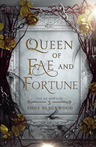 Queen of Fae and Fortune: Fae of Rewyth Book 5
