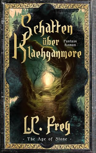 Schatten über Klaehganmore: Ein episches High Fantasy Abenteuer (The Age of Stone, Band 2)