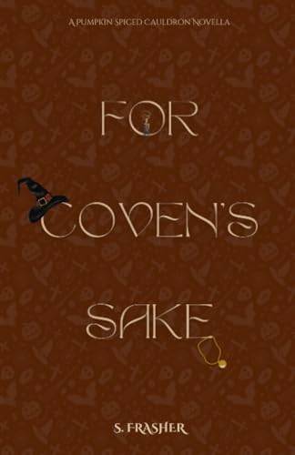 For Coven's Sake (Pumpkin Spiced Cauldron)