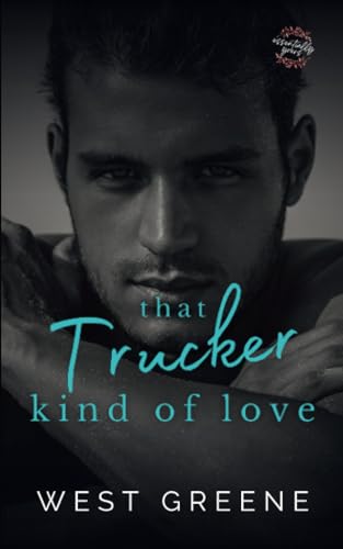 That Trucker Kind of Love: Essentially Yours Series