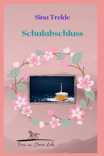 Schulabschluss: Die Farm am Storrie Lake - Band 9
