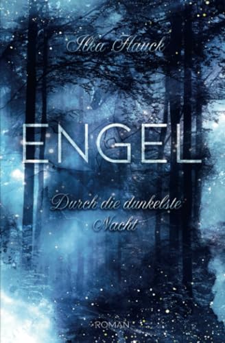 Engel: Durch die dunkelste Nacht