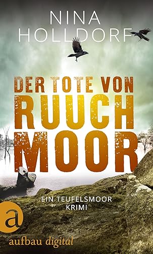 Der Tote von Ruuchmoor: Ein Teufelsmoor Krimi (Frederike von Cranich ermittelt 1)