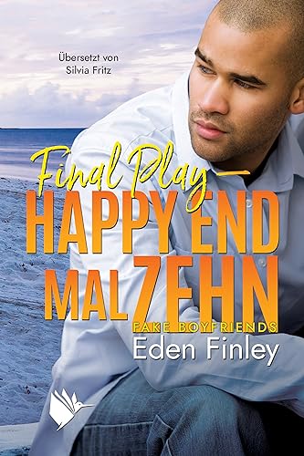 Final Play - Happy End mal zehn (Fake Boyfriends 6)