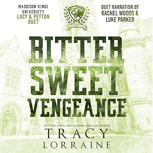 Bitter Sweet Vengeance: Luca & Peyton Duet: Maddison Kings University Collections, Book 2