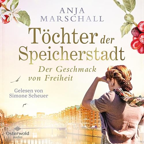 Töchter der Speicherstadt – Der Geschmack von Freiheit: Die Kaffee-Saga 2