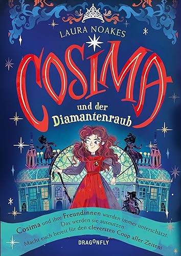 Cosima und der Diamantenraub: Das erste warmherzige, humorvolle und spannende Abenteuer eines außergewöhnlichen neuen Erzähltalents | Ab 10 Jahren (Cosima Unfortunate 1)
