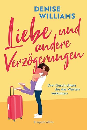 Liebe und andere Verzögerungen: Drei Geschichten, die das Warten verkürzen