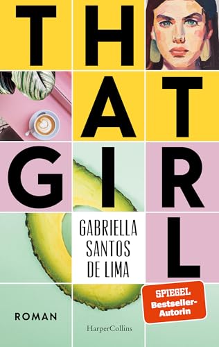 That Girl: Roman | SPIEGEL-Bestsellerautorin über die Generation Tinder | That Girl ist ästhetisch, produktiv und immer on-top mit #selfcare - oder? | Platz 2 LovelyBooks Community Awards 2024