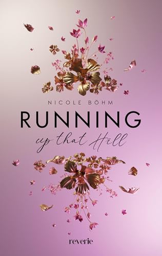 Running up that Hill: Roman | Prickelnde Opposites-attract-Romance | Wiedersehen mit Wyatt aus »One Last Song« (L. A. Love 1)