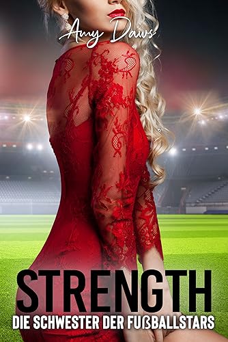 Strength - Die Schwester der Fußballstars: Sport-Liebesroman (Harris-Brüder-Reihe 10)