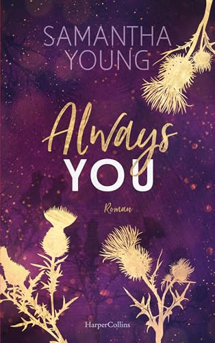 Always You: Roman | Liebe und dunkle Geheimnisse in den schottischen Highlands | Exklusiver Farbschnitt in limitierter Erstauflage | Die neue Reihe der SPIEGEL-Bestsellerautorin (Die Adairs 3)