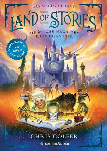 Land of Stories: Das magische Land – Die Suche nach dem Wunschzauber: Illustrierte Schmuckausgabe des 1. Bandes │ Geschenk für Märchen-Fans ab 10 Jahre (»Land of Stories«-Serie)