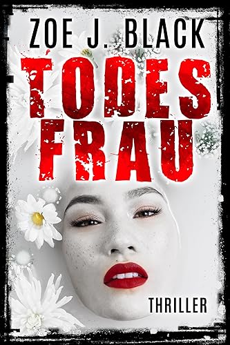 Todesfrau: Thriller (Künzel & Lobenstein-Thriller)