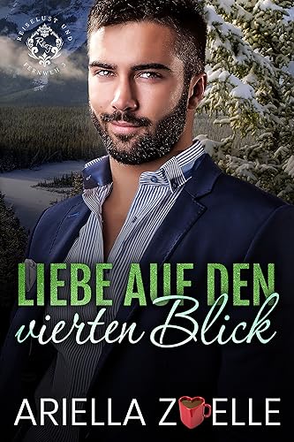 Liebe auf den vierten Blick: Eine MM Romanze (Reiselust und Fernweh 3)