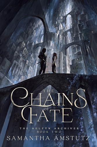 The Chains of Fate (The Aelfyn Archives Book 2)