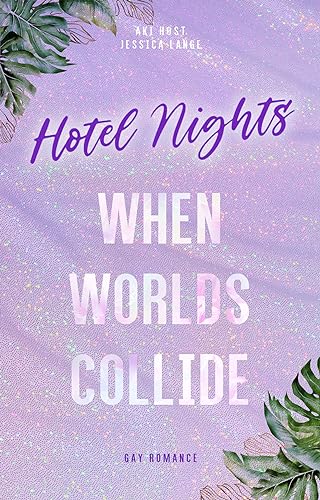 Hotel Nights - When Worlds Collide: Gay Romance