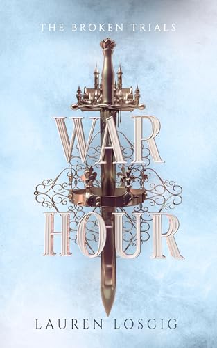 War Hour (The Broken Trials Book 1)