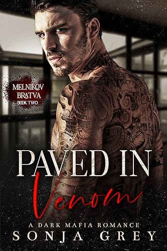 Paved in Venom: A Dark Mafia Romance (Melnikov Bratva Book 2)