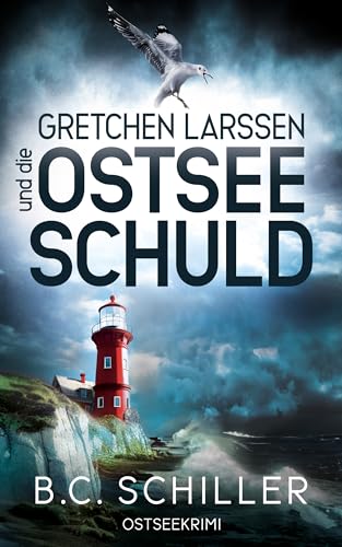 Gretchen Larssen und die Ostseeschuld: Küstenkrimi - Ostseekrimi (Ein Fall für Gretchen Larssen 4)