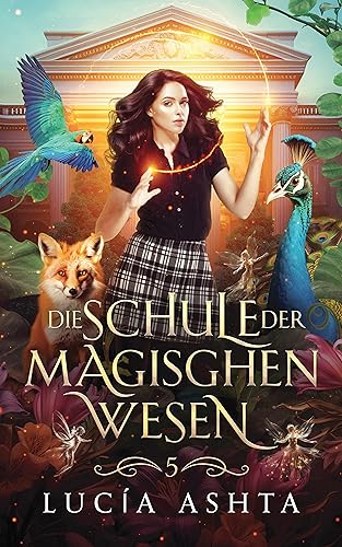 Die Schule der magischen Wesen - Jahr 5