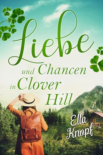Liebe und Chancen in Clover Hill (My irish happy end 2)