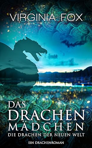 Das Drachenmädchen - Die Drachen der Neuen Welt (Drachenromane 5)
