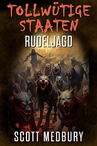 Rudeljagd (TOLLWÜTIGE STAATEN 4)