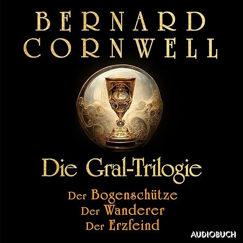Der Bogenschütze / Der Wanderer / Der Erzfeind: Die Gral-Trilogie
