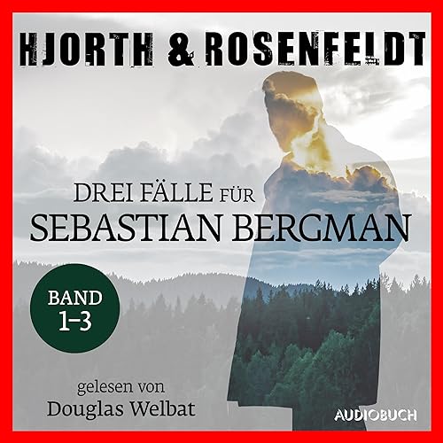 Der Mann, der kein Mörder war / Die Frauen, die er kannte / Die Toten, die niemand vermisst: Drei Fälle für Sebastian Bergman 1-3