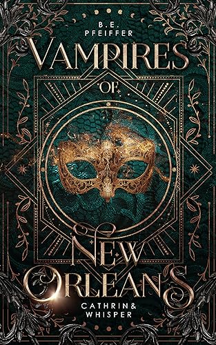 Vampires of New Orleans - Cathrin&Whisper: Sinnliche Urban Romantasy in New Orleans mit einem Vampir und einer Formwandlerin