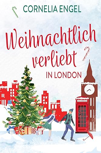 Weihnachtlich verliebt in London (Weihnachtsliebe in London 1)