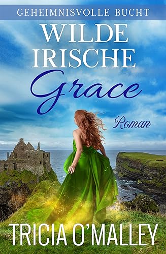 Wilde irische Grace (Geheimnisvolle Bucht 7)
