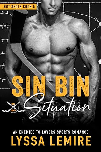 Sin Bin Situation: An Enemies to Lovers Sports Romance (Hot Shots)