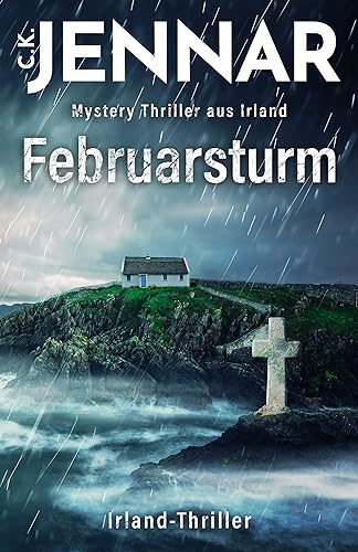 Februarsturm: Mystery Thriller aus Irland | Irland-Thriller (Irischer Mythen-Zyklus)