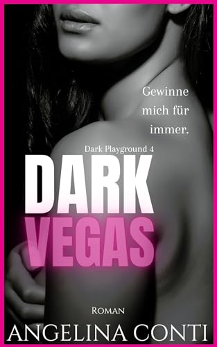DARK VEGAS: Gewinne mich für immer. (Dark Playground 4)