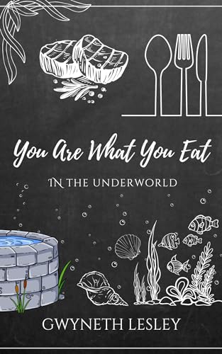 You Are What You Eat in the Underworld: Cozy Fantasy Kindle Reads (The Underworld Novellas Book 5)