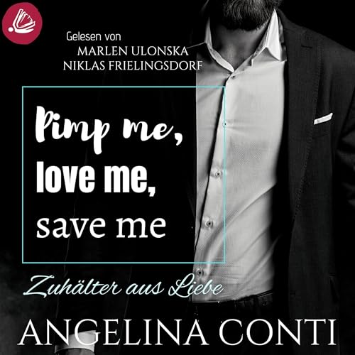 Pimp me, love me, save me - Zuhälter aus Liebe: GiB 3