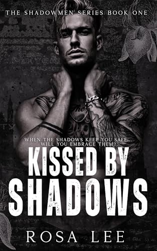 Kissed by Shadows: A Forced Proximity Dark Mafia Romance (The Shadowmen Book 1)
