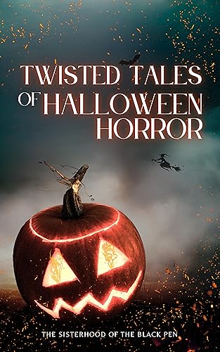 Twisted Tales of Halloween Horror: 11 Spicy and Gory Tales of Halloween Terror