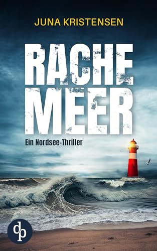 Rachemeer: Ein Nordsee-Thriller