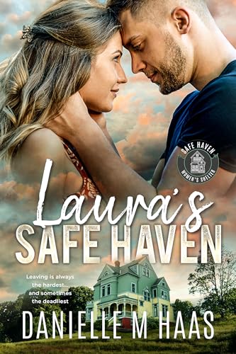 Laura's Safe Haven (Safe Haven Women's Shelter Book 1)