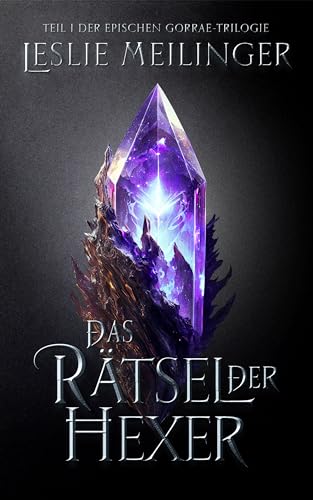 Das Rätsel der Hexer: Teil eins der Gorrae-Trilogie