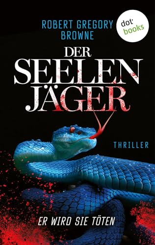 Der Seelenjäger - Er wird sie töten: Thriller