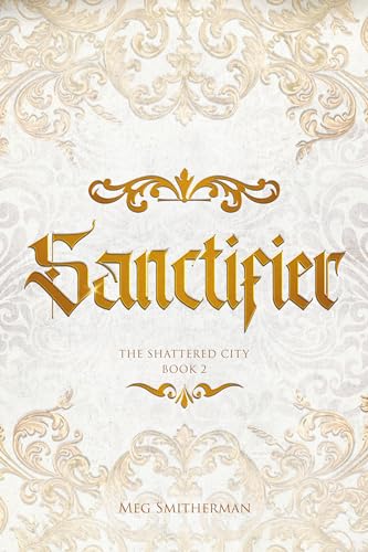 Sanctifier (The Shattered City Book 2)