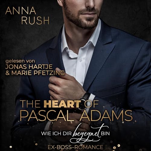 The Heart of Pascal Adams - Wie ich dir begegnet bin: Fallen Boss Tales 2
