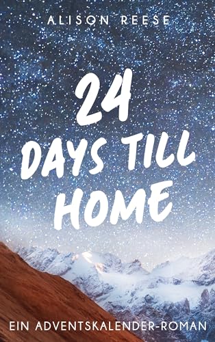 24 Days till Home: Ein Adventskalender-Roman (Sugar-Hill-Reihe 1)