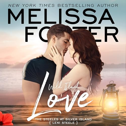 Wild Island Love: Leni Steele: The Steeles at Silver Island, Book 5