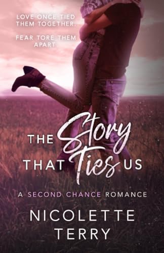 The Story That Ties Us: A Second Chance Romance (Love Ties Us)