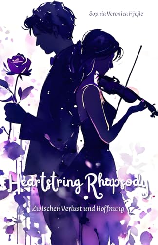 Heartstring Rhapsody Zwischen Verlust und Hoffnung: new adult Liebes-Roman